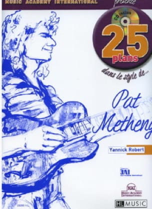 25 Plans dans le Style De... Pat Metheny - Yannick Robert - Partition