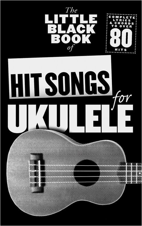 The little black book of hit songs for ukulele - Partition