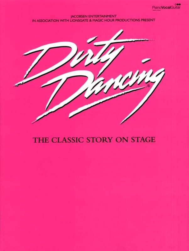 Dirty Dancing - The Classic Story On Stage Partition Comédie musicale