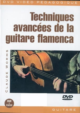 DVD - Techniques Avancées de la Guitare Flamenca - Claude Worms