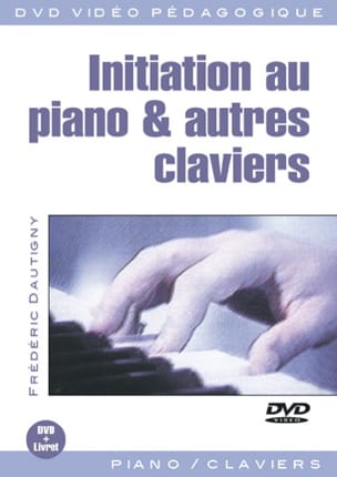 DVD - Initiation Au Piano & Autres Claviers - Frédéric Dautigny