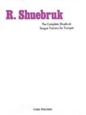 The Complete Shuebruk Tongue Trainers For Trumpet - Richard Shuebruk
