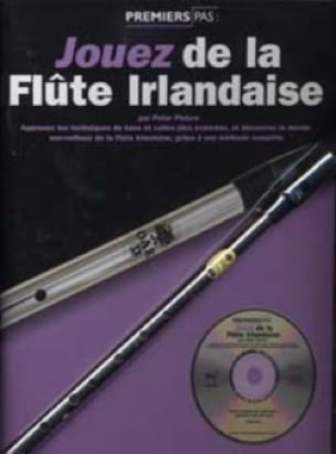 Jouez de la Flûte Irlandaise + Instrument - Peter Pickow - Partition
