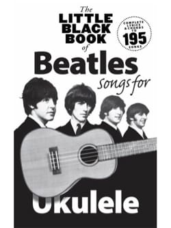 The Little Black Book Of Beatles Songs For Ukulele - Beatles