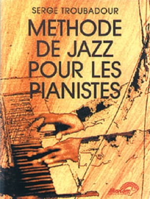 Méthode de Jazz pour les Pianistes Serge Troubadour Partition Jazz