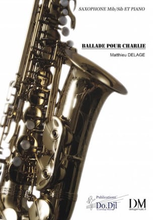 Ballade Pour Charlie Matthieu Delage Partition Saxophone