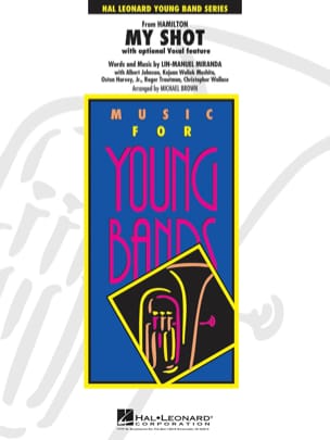 My Shot (from Hamilton) Lin-Manuel Miranda Partition ENSEMBLES, BANDS