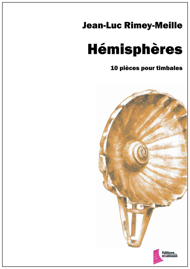 Hémisphères Jean-Luc Rimey-Meille Partition Timbales