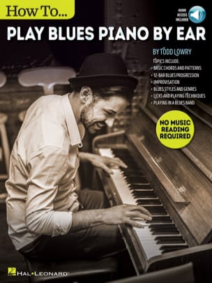How to Play Blues Piano by Ear Todd Lowry Partition Piano