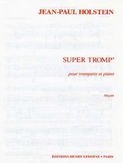 Super Tromp' Jean-Paul Holstein Partition Trompette