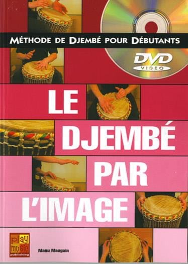 Le Djembé Par L' Image Manu Maugain Partition World Percussions