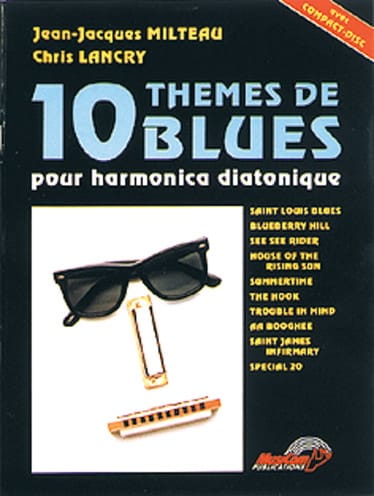 10 Thèmes de Blues Pour Harmonica - Milteau J.J. / Lancry C.