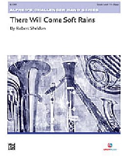 There will come soft rains Robert Sheldon Partition ENSEMBLES, BANDS