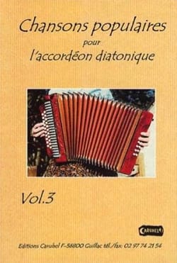 Chansons Populaires Pour L' Accordéon Diatonique Volume 3 - 