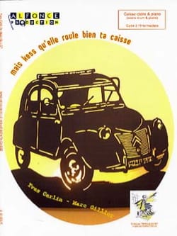 Mais kess qu'elle roule bien ta caisse - Carlin Yves / Gillot Marc