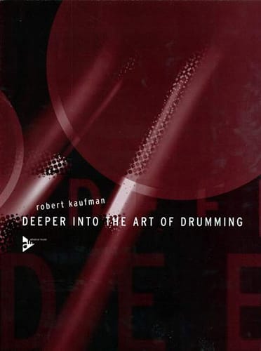 Deeper into the Art of Drumming Robert Kaufman Partition Batterie