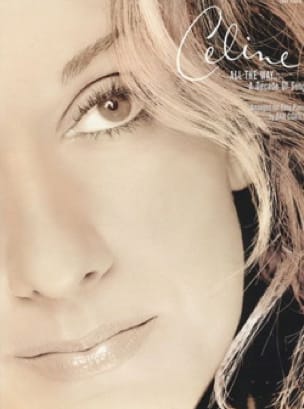 All The Way... A Decade Of Song - Céline Dion - Partition