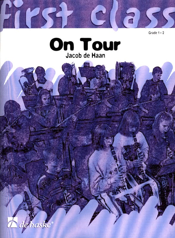 On Tour (Score) - First Class Jacob de Haan Partition ENSEMBLES, BANDS