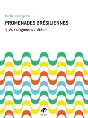 Promenades brésiliennes Volume 1 - Michel Pellegrino - Partition