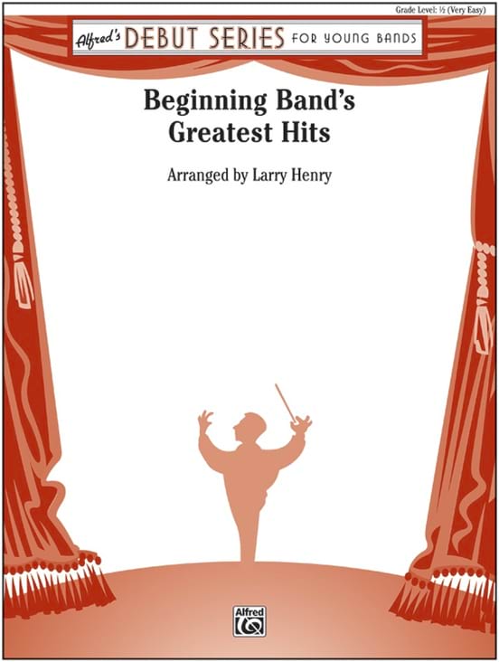 Beginning Band's Greatest Hits (c/band) - Larry (arranger) Henry