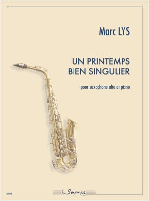 Un Printemps bien Singulier Marc Lys Partition Saxophone
