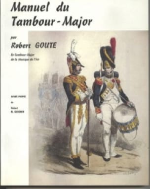 Manuel du Tambour-Major Robert Goute Partition Caisse-claire