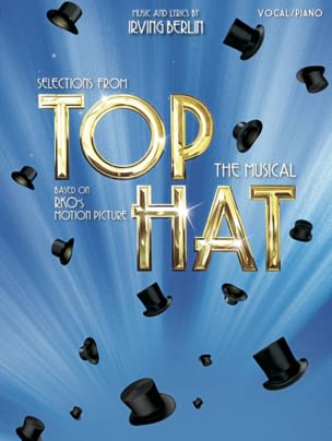 Selections From Top Hat - The Musical - Irving Berlin - Partition