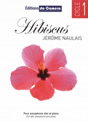 Hibiscus Jérôme Naulais Partition Saxophone