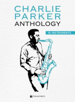 Anthology - Instruments Si bémol Charlie Parker Partition Jazz