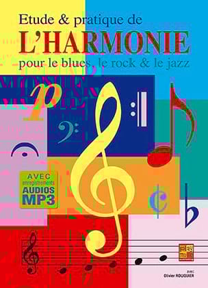 Etude Et Pratique de L' Harmonie Blues, Rock, Jazz - Olivier Rouquier