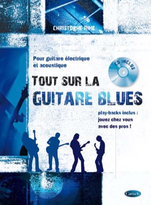Tout sur la guitare blues Christophe Rime Partition Guitare