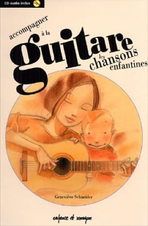 Accompagner à la Guitare les Chansons Enfantines - Geneviève Schneider
