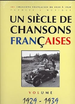 Un siècle de chansons Françaises 1929-1939 - Partition