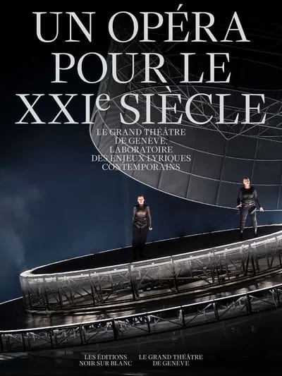 Un opéra pour le XXIe siècle : le Grand Théâtre de Genève