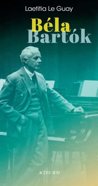 Béla Bartok LE GUAY Laetitia Livre Les Hommes