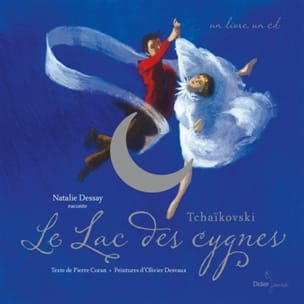 Le lac des cygnes Nathalie DESSAY Livre Découverte de la musique