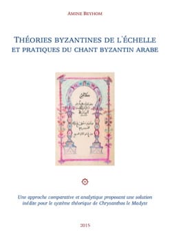 Théories byzantines de l'échelle et pratiques du chant byzantin arabe