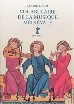 Vocabulaire de la musique médiévale LE VOT Gérard Livre Dictionnaires