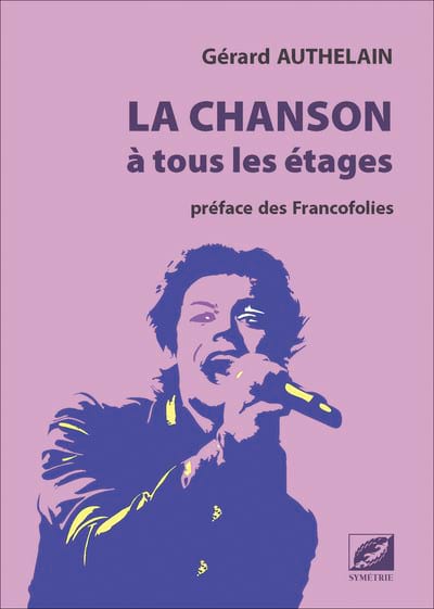 La chanson à tous les étages Gérard AUTHELAIN Livre Les Oeuvres