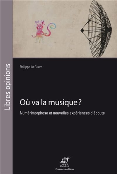 Où va la musique ? LE GUERN Philippe (dir.) Livre Les Sciences