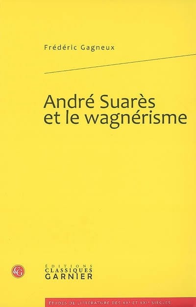 André Suarès et le wagnérisme Frédéric GAGNEUX Livre Les Hommes
