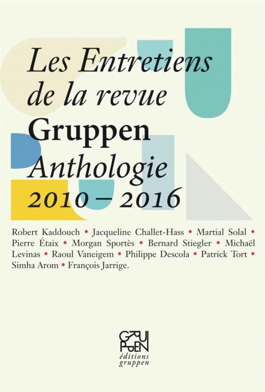 Les entretiens de la revue Gruppen : 2010-2016 Revue Livre Les Epoques