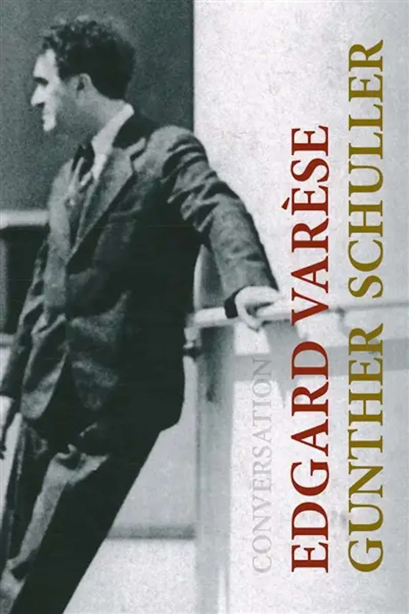 Edgard Varèse : conversation Schuller Gunther Livre Les Hommes