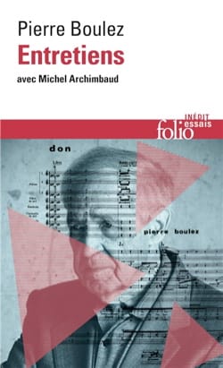 Entretiens avec Michel Archimbaud BOULEZ Livre Les Hommes