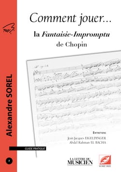 Comment jouer... la Fantaisie-Impromptu de Chopin - Alexandre SOREL