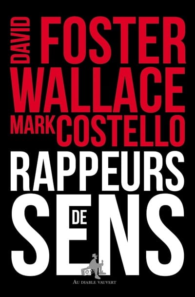 Rappeurs de sens WALLACE David Foster Livre Les Oeuvres