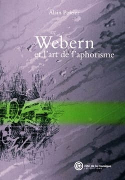 Webern et l'art de l'aphorisme Alain POIRIER Livre Les Hommes