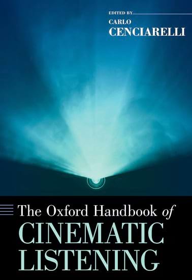 The Oxford handbook of cinematic listening - Carlo (dir.) CENCIARELLI