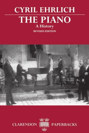 The piano : a history Cyril EHRLICH Livre Les Instruments