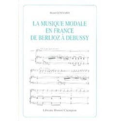 La musique modale en France de Berlioz à Debussy - Henri GONNARD